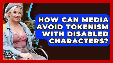 How Can Media Avoid Tokenism With Disabled Characters? - Your Disabled Truth