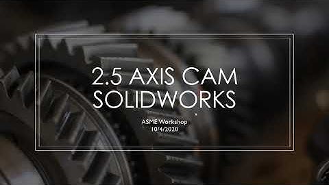 Solidworks CAM 2.5 AXIS Machining Workshop
