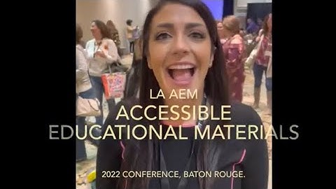 Accessible Educational Materials for ALL. LA AEM 2022 Conference. @places.letsgeaux.6668