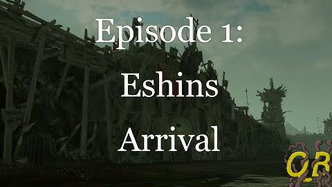 WHTW2 Narrative short - Eshins Arrival