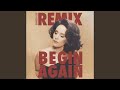 Begin Again Joe Goddard Remix Edit mp3
