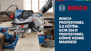 Bosch Professional İle Eğitim: Yeni̇ GCM 254 D Professional Gönye Kesme Makinesi