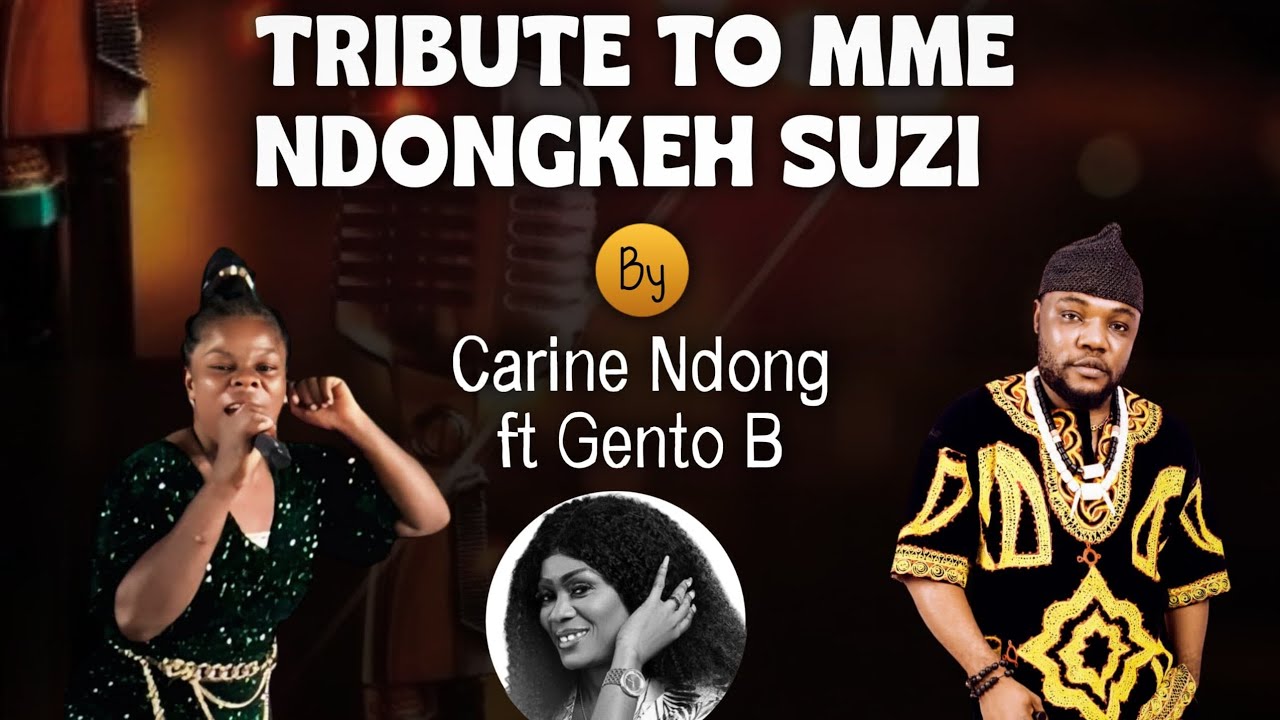 Tribute Song to Madam Ndongkeh Suzi by Carine Ndong ft. Gento B