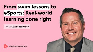 How Superintendent Glenn Robbins Transforms Schools Through Design and Futures Thinking
