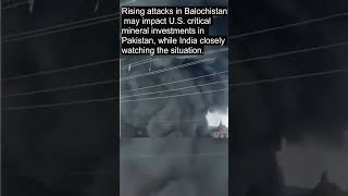 ⚠️ Balochistan Attacks 🇺🇸 Investment Risk | 🇮🇳 Watching 👀