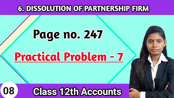 Practical Question 7 class 12 accounts | Chapter 6 dissolution of partnership firm lecture 8
