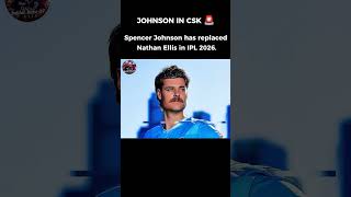 JOHNSON IN CSK 🚨Spencer Johnson has replaced Nathan Ellis in IPL 2026. #spencerjohnson #csk #shorts