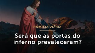 Homilia Diaria Sabado Da 2 ª Semana Da Pascoa Sera Que As Portas Do Inferno Prevaleceram Youtube