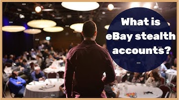 What is eBay stealth accounts, and why it