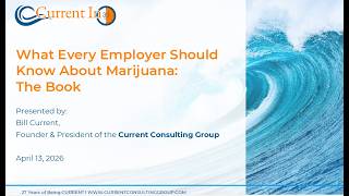 Current in 30 - What Every Employer Should Know About Marijuana: The Book