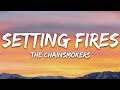 Download Lagu The Chainsmokers, XYLØ - Setting Fires (Lyrics)