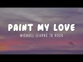 Download Lagu Paint My Love - Michael Learns To Rock [Lyrics + Vietsub]