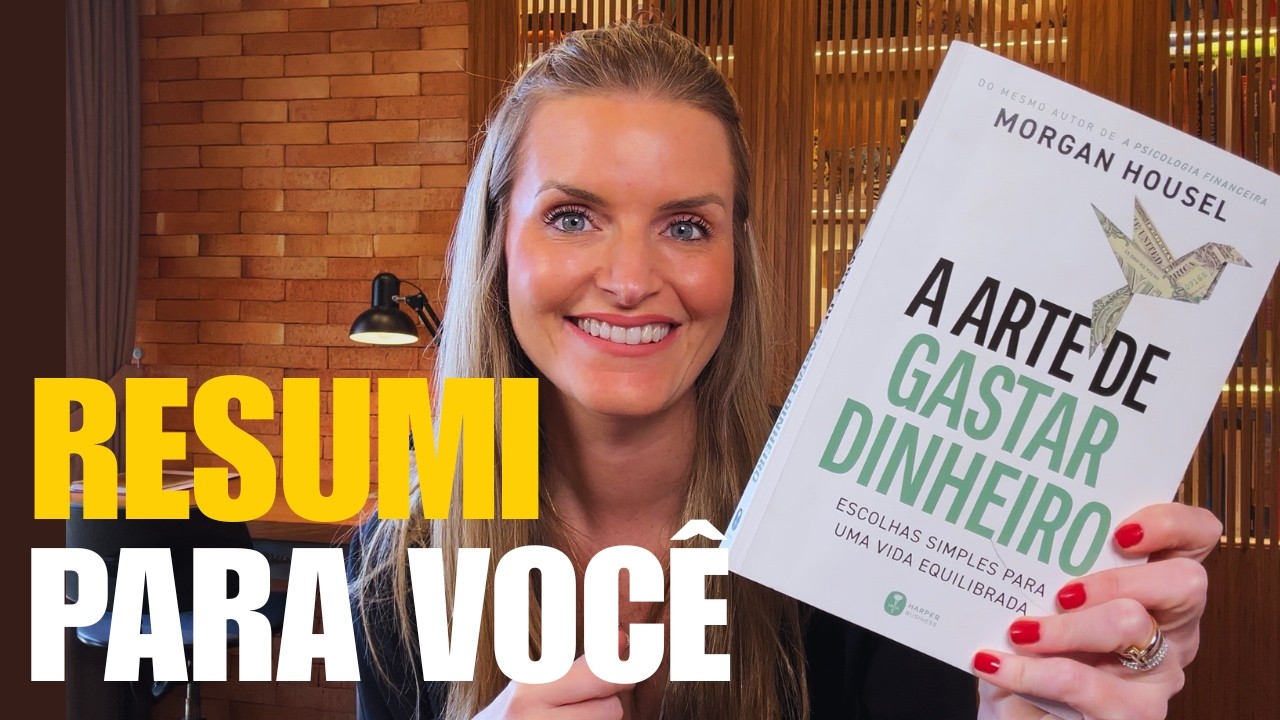 Principais DESTAQUES  e dicas PRÁTICAS do livro: A ARTE DE GASTAR DINHEIRO (Morgan Housel)