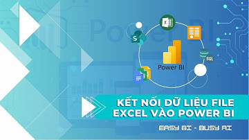 PBI_01.1 Kết nối dữ liệu từ file excel vào Power BI