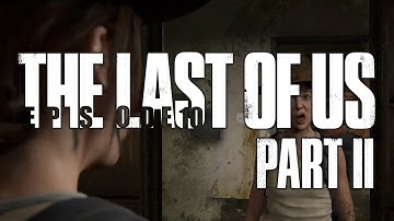 The Last of Us Part 2 - Episode 10 - Let