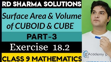 CLASS 9 MATH || EXERCISE-18.2 || SURFACE AREA & VOLUME OF CUBOID & CUBE || RD SHARMA  || PART-3