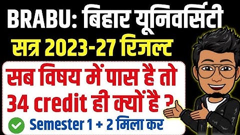 BRABU session 2023-27 2nd semester result me 34 credit kyu hai, 1st or 2nd semester mila kar