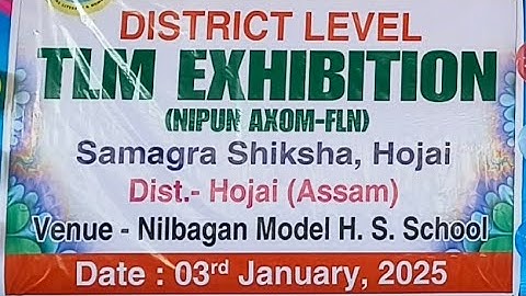 DISTRICT LEVEL TLM EXHIBITION on NIPUN AXOM-FLN