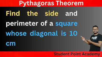 Find the side and perimeter of a square whose diagonal is 10 cm