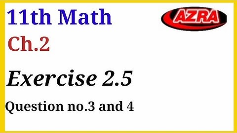 Smart syllabus|Class 11 maths exercise 2.5 question no 3& 4|1st  year math exercise 2.5 question 3&4