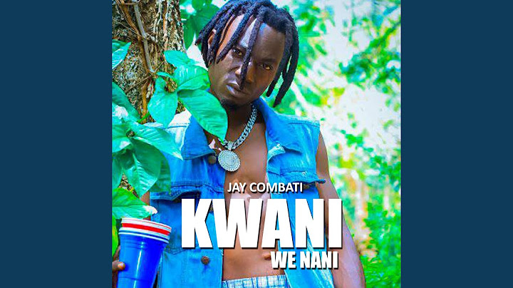 KWANI WE NANI