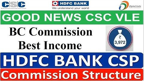 CSC HDFC BANK BC/BF Commission Structure, सीएससी बीसी एजेंट के लिए HDFC BC कमीशन