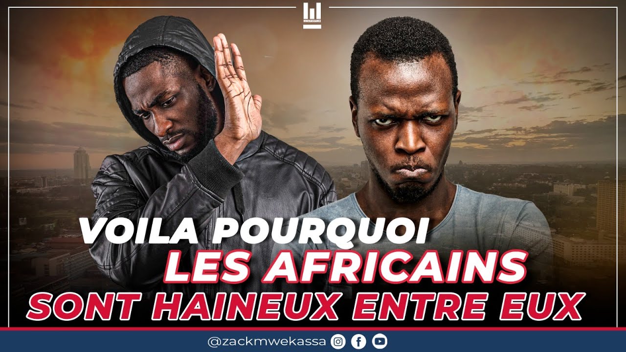 ON A TROUVÉ LA RAISON POUR LAQUELLE BEAUCOUP D'AFRICAINS SONT HAINEUX