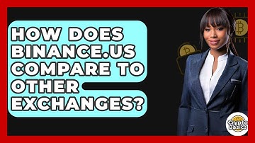 How Does Binance.US Compare To Other Exchanges? - CryptoBasics360.com