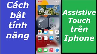 CÁCH BẬT TÍNH NĂNG TRỢ NĂNG CẢM ỨNG ASSISTIVE TOUCH TRÊN IPHONE screenshot 2
