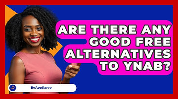 Are There Any Good Free Alternatives To YNAB? - Be App Savvy