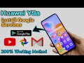 How to Install Play Store All Services Huawei Y9a