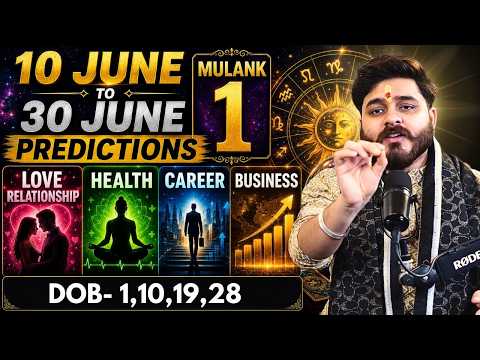 DOB 1, 10, 19, 28: June 10 to June 30 Predictions | Radix Number 1