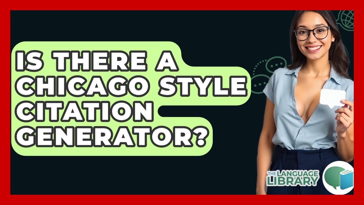 Is There A Chicago Style Citation Generator? - The Language Library