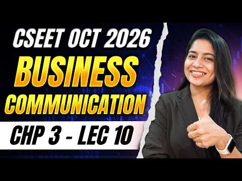 FREE CSEET Business Communication Classes | Chapter 3 | Lecture 10 | ICSI CSEET October 2026 Classes