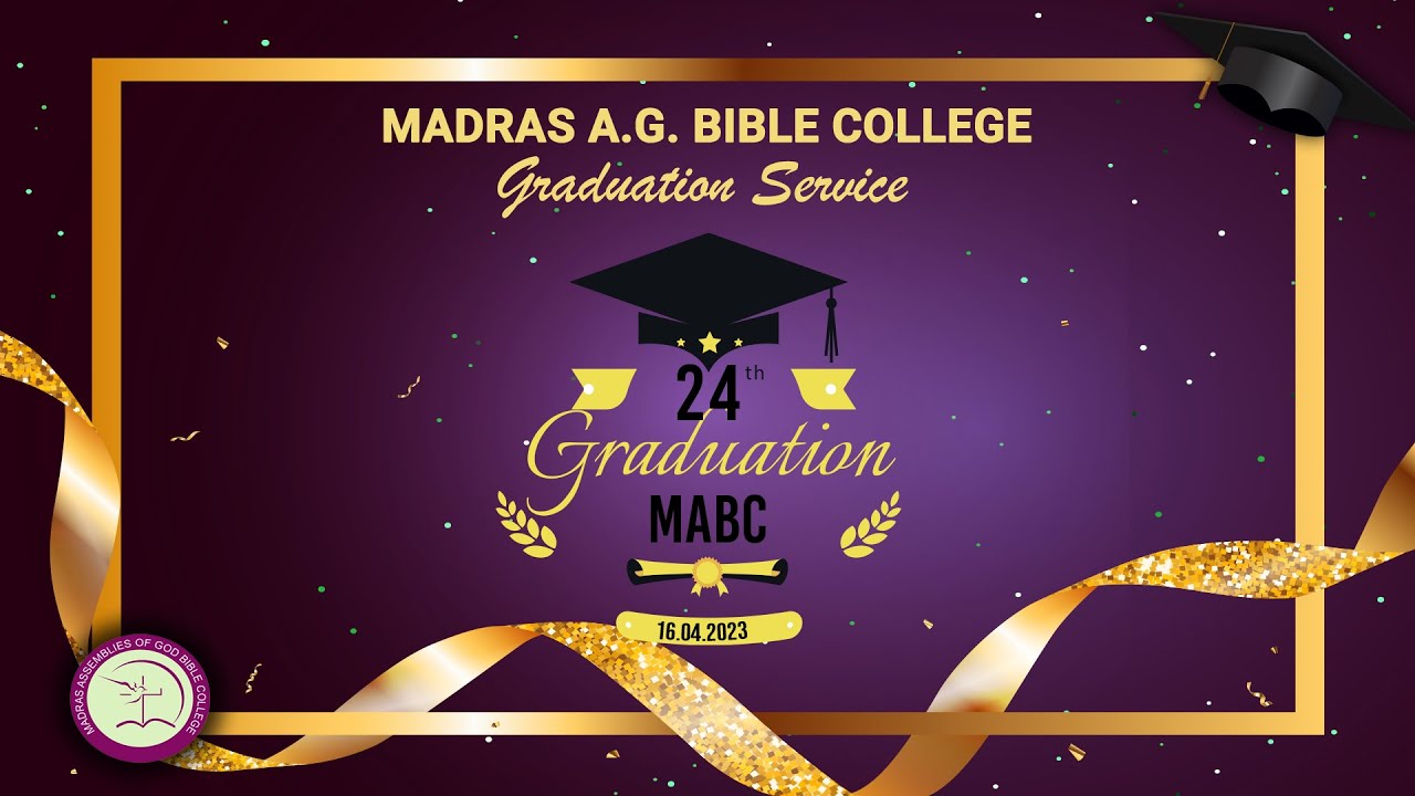 MADRAS A.G BIBLE COLLEGE | 24th GRADUATION | 16th Apr 2023 - YouTube