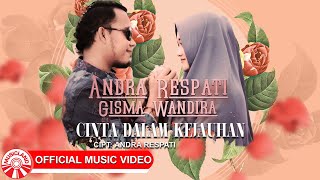 Andra Respati & Gisma Wandira - Cinta Dalam Kejauhan [Official Music Video HD]