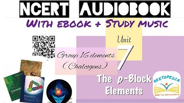 p-block elements|group 16| oxygen family|chalcogens|NCERT audiobook |ebook + study music|Neetopedia