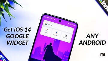 How To Get iOS 14 Google Widget On Any Xiaomi Device | Miui 11 Themes
