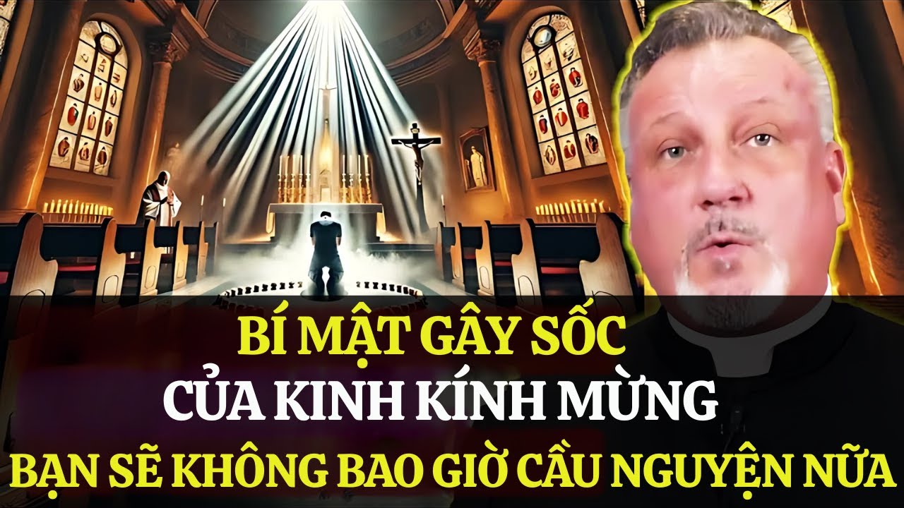 Nếu bạn biết bí mật gây sốc này của Kinh Kính Mừng, bạn sẽ không bao giờ cầu nguyện như trước nữa