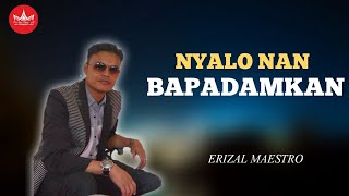 Erizal Maestro - Nyalo Nan Bapadamkan [ ] Album Pop Minang