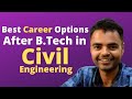 What are Best Career Options After B.Tech in Civil Engineering, Private Jobs, Govt Jobs, M.Tech, MBA