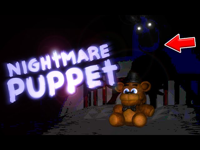 FNAF 4 - Nightmare Puppet?!?!