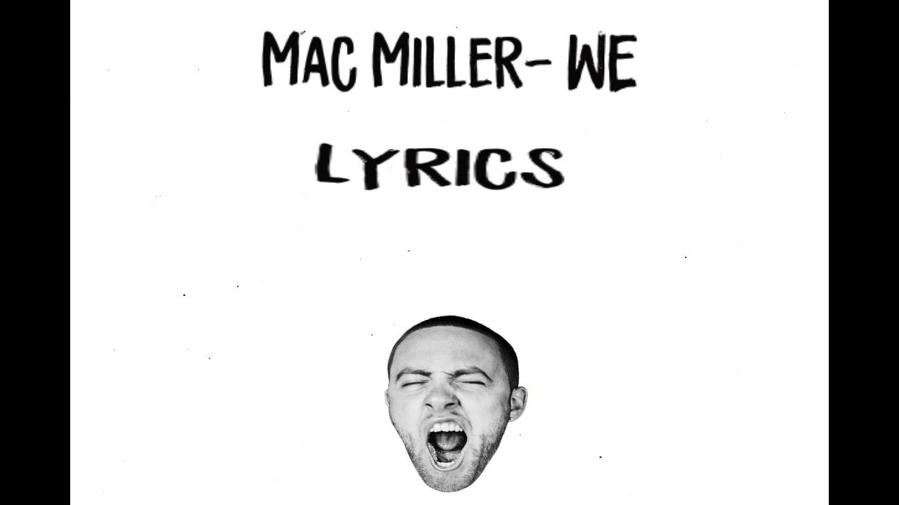 Mac miller "WE" Lyrics ft,CeeLo Green YouTube