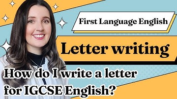 First Language English IGCSE: Letter Writing