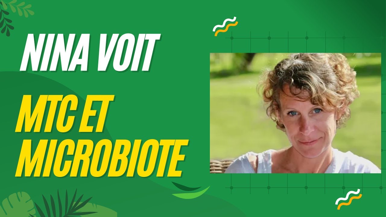 Secrets de la Médecine traditionnelle Chinoise pour un Microbiote en Pleine Santé : avec Nina Voit