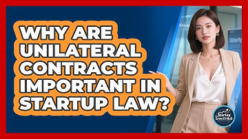 Why Are Unilateral Contracts Important In Startup Law? - The Startup Growth Hub