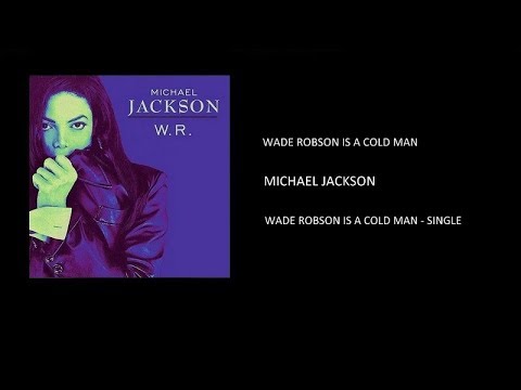 Michael Jackson - Wade Robson Is A Cold Man (Audio HQ)