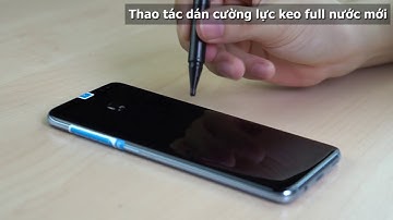 TEST CƯỜNG LỰC FULL KEO NƯỚC UV NOTE FE, NOTE 8, S9 Plus, S9, S8 Plus, S8, S7 Edge