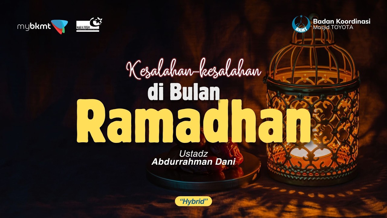 [LIVE] Ustadz Abdurrahman Dani - Kesalahan kesalahan di Bulan Ramadan