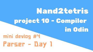 Nand2tetris - devlog4 - Compiler part1 - Parser in Odin - day 1
